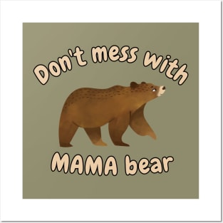 Dont mess with mama bear Posters and Art